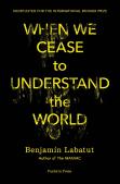 When We Cease To Understand The World