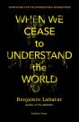 When We Cease To Understand The World - Preview