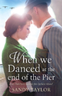 When We Danced At The End Of The Pier - Preview