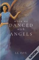 When We Danced With Angels