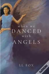 When We Danced With Angels