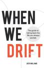 When We Drift: The Guide To Taking Back - Preview