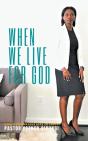 When We Live For God - Preview