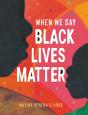 When We Say Black Lives Matter - Preview