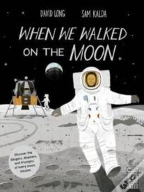 When We Walked On The Moon