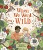 When We Went Wild - Preview