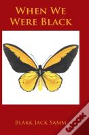 When We Were Black