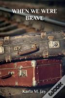 When We Were Brave