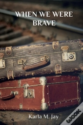 When We Were Brave