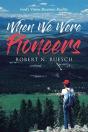 When We Were Pioneers - Preview