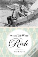 When We Were Rich