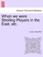 When We Were Strolling Players In The Ea - Preview