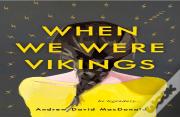 When We Were Vikings