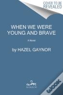 When We Were Young & Brave