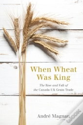 When Wheat Was King