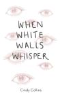 When White Walls Whisper - Preview