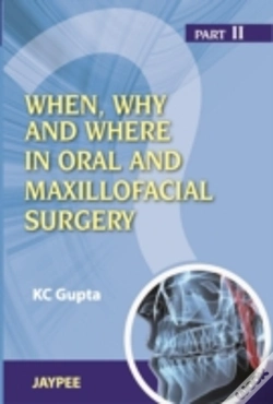 Capa do artigo When, Why And Where In Oral And Maxillofacial Surgery: Prep Manual For Undergraduates And Postgraduates Part Ii