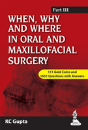 When, Why And Where In Oral And Maxillofacial Surgery: Prep Manual For Undergraduates And Postgraduates Part-Iii - Preview