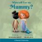 When Will I See My Mummy? - Preview