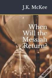 Capa do artigo When Will The Messiah Return?