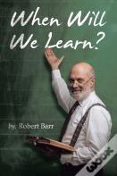 When Will We Learn?