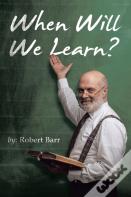 When Will We Learn?