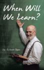 When Will We Learn? - Preview