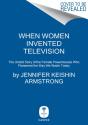 When Women Invented Television - Preview