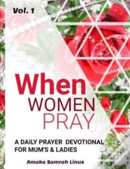 When Women Pray - A Daily Devotional For Mum'S & Ladies
