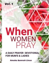When Women Pray - A Daily Devotional For Mum'S & Ladies
