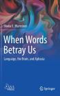 When Words Betray Us - Preview