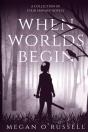 When Worlds Begin - Preview