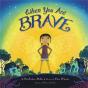 When You Are Brave - Preview