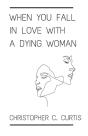 When You Fall In Love With A Dying Woman - Preview