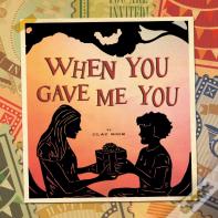 When You Gave Me You