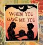 When You Gave Me You - Preview