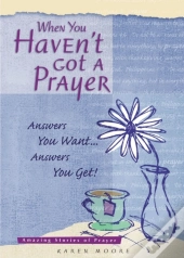 When You Haven'T Got A Prayer