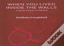 When You Lived Inside The Walls And Other Stories