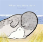 When You Were Born - Preview