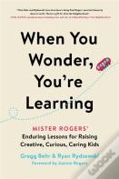 When You Wonder, You'Re Learning
