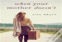 When Your Mother Doesn'T