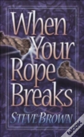 When Your Rope Breaks