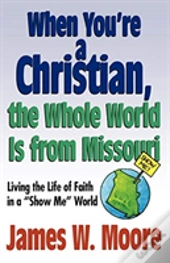 When Youre A Christian...The Whole World Is From Missouri - With Leade