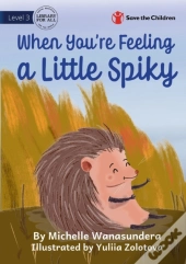 When You'Re Feeling A Little Spiky