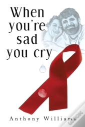 When You'Re Sad, You Cry