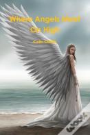 Where Angels Meet On High