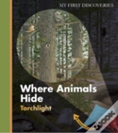 Where Animals Hide My First Discoveri