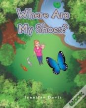 Where Are My Shoes?