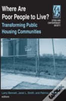 Where Are Poor People To Live?: Transforming Public Housing Communities