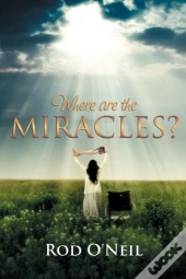 Where Are The Miracles?